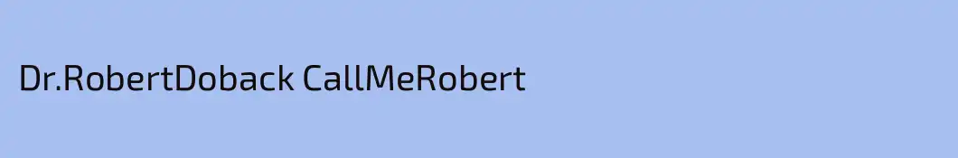 Dr.RobertDoback CallMeRobert